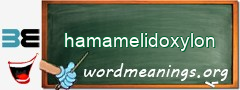 WordMeaning blackboard for hamamelidoxylon